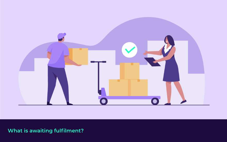 Unraveling the “Awaiting Fulfillment” in eCommerce