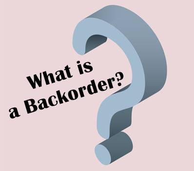 What does a backorder mean & What causes backorders?