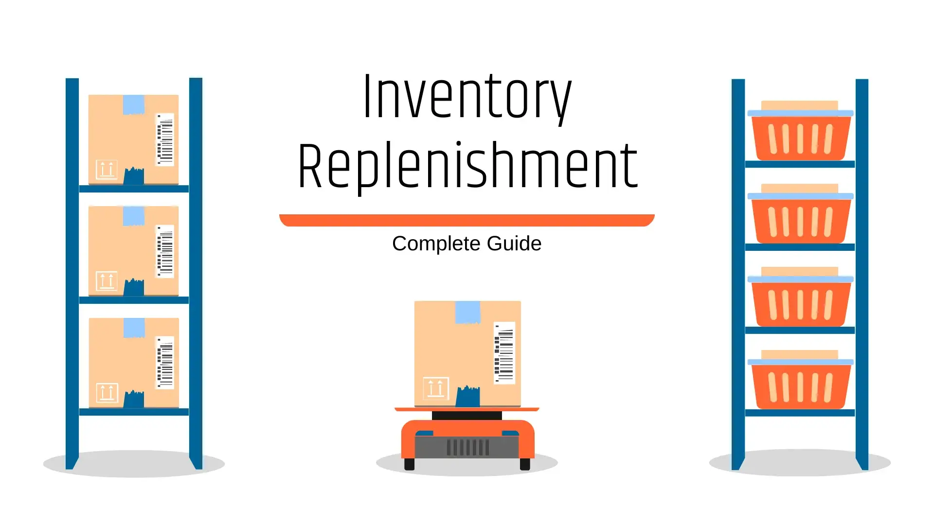 What Is Inventory Replenishment? How Do You Increase It?