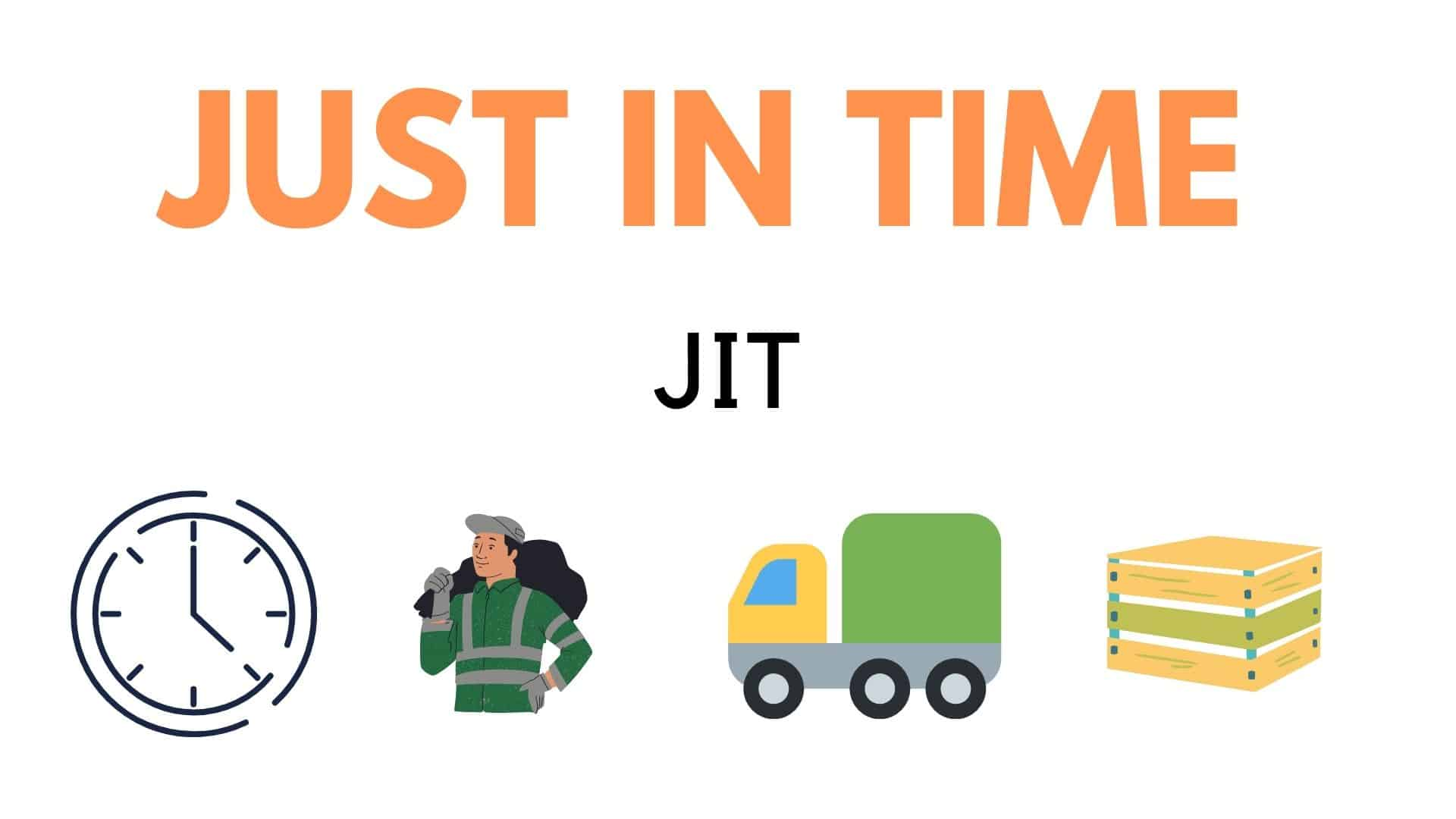 What is Just in Time (JIT) inventory? Is Just in Time worth it?